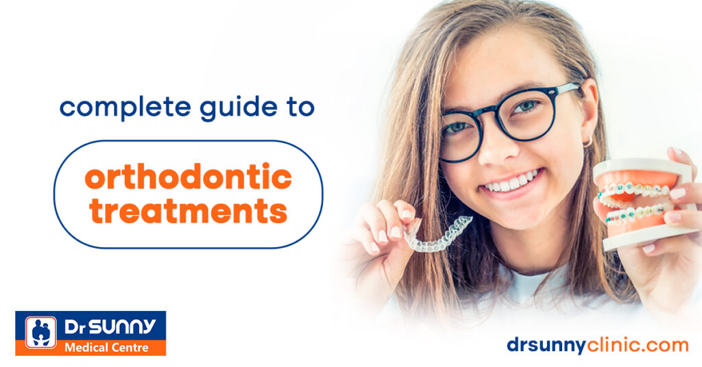 Complete Guide to Orthodontic Treatments Dr. Sunny Medical Centre