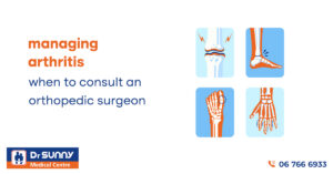 Managing Arthritis When to consult an Orthopedic Surgeon blog - Copy