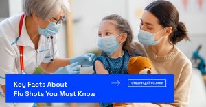 Key Facts About Flu Shots You Must Know